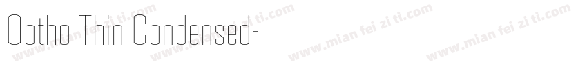 Ootho Thin Condensed字体转换